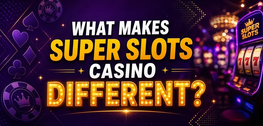 What Makes Super Slots Casino Different