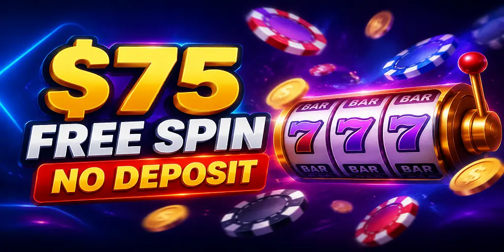 $75 Free Spin No Deposit USA: Value, Rules, And Cashout Details