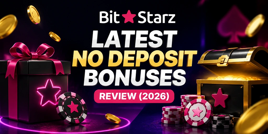 Bitstarz Latest No Deposit Bonuses Review (2026)